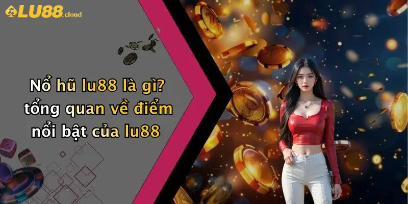 Nổ hũ LU88 1 Nổ Hũ LU88